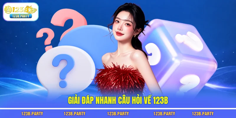 123B 🎖️ Trang Chủ 123B.COM Chính Thức 2026 | Đăng Ký Nhận Thưởng +88K 17 Giải đáp nhanh câu hỏi về 123B
