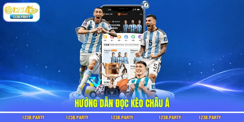 Kèo Châu Á 123B - Bí Mật Kèo Giúp Bạn Thắng 80% Trận 2 Hướng dẫn đọc kèo châu á