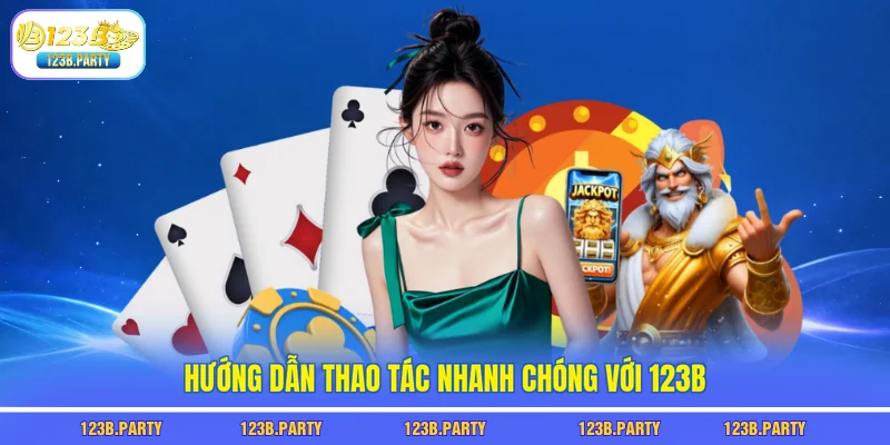 123B 🎖️ Trang Chủ 123B.COM Chính Thức 2026 | Đăng Ký Nhận Thưởng +88K 14 Hướng dẫn thao tác nhanh chóng với 123B