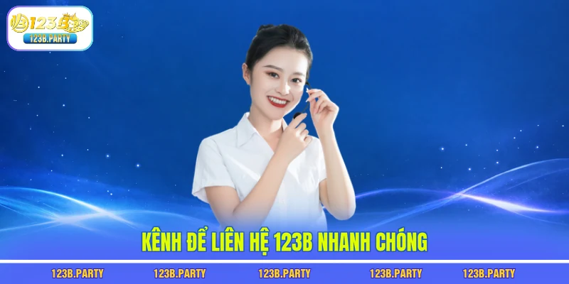 Kênh để liên hệ 123B nhanh chóng