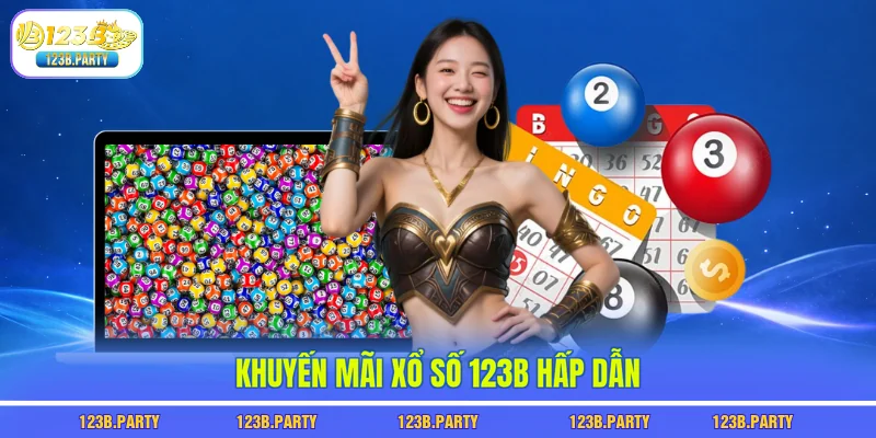 Xổ Số 123B 3 Khuyến mãi xổ số 123B hấp dẫn