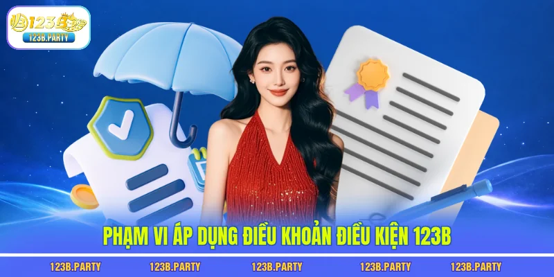 Điều Khoản Điều Kiện 123B 1 Phạm vi áp dụng điều khoản điều kiện 123B