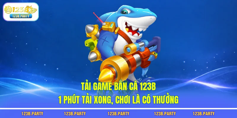 Tải game bắn cá